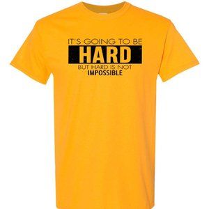 Mens Short Sleeve T-shirt -  Its Going To Be Hard - Gold